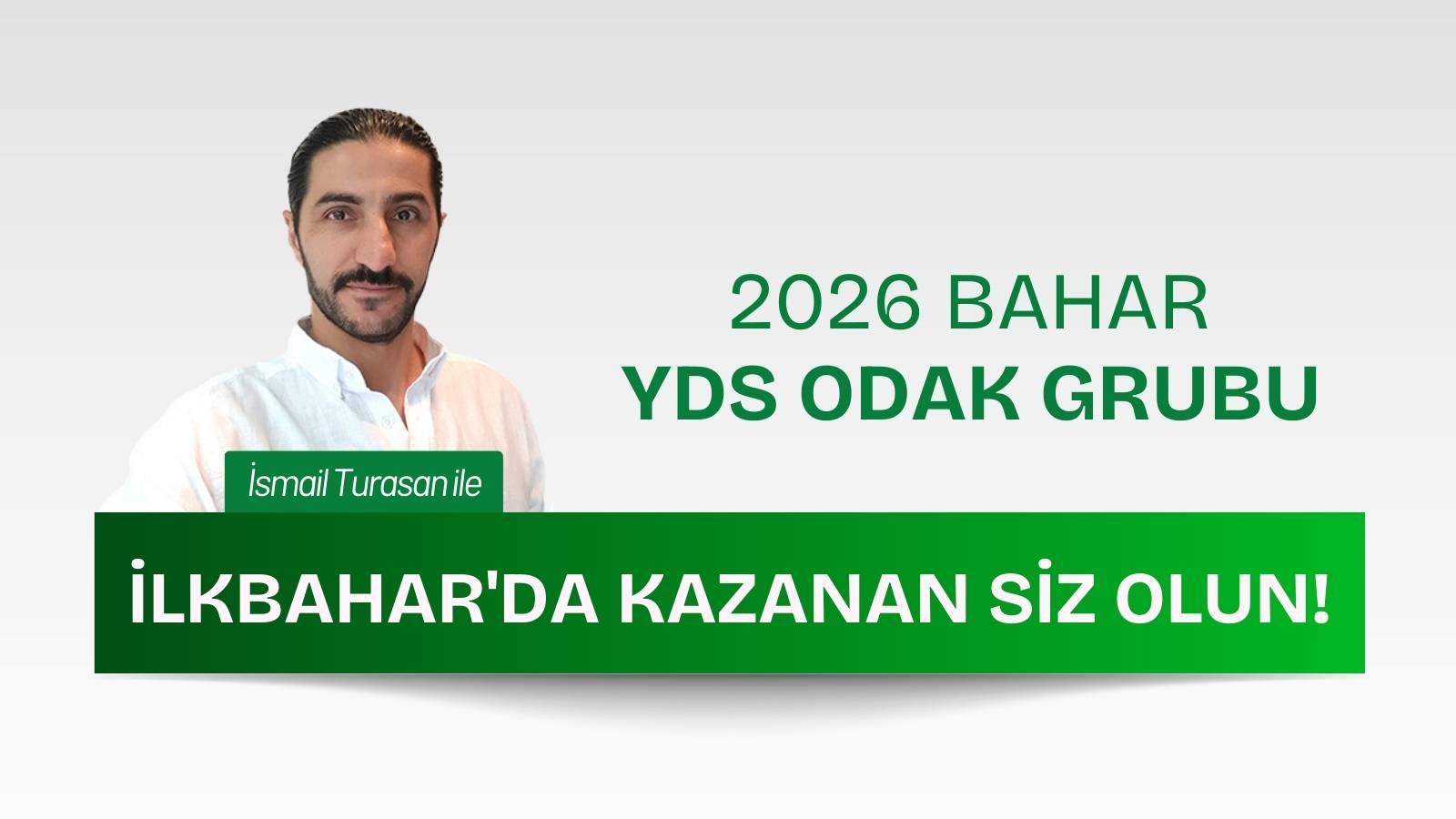 2026 BAHAR YDS ODAK GRUBU İSMAİL TURASAN