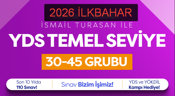 2026 İLKBAHAR TEMEL SEVİYE (25-45) YDS - YÖKDİL İSMAİL TURASAN 