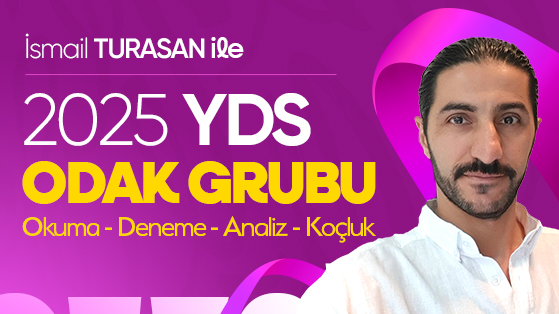 2025 İLKBAHAR YDS 45-70 ODAK GRUBU İSMAİL TURASAN