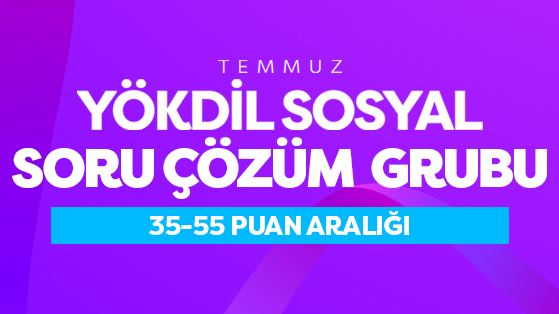 2025 TEMMUZ YÖKDİL SOSYAL SORU ÇÖZÜMÜ GRUBU -Kızılay şube 